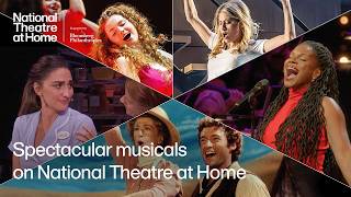 6 Ultimate Musical Theatre Moments | National Theatre at Home