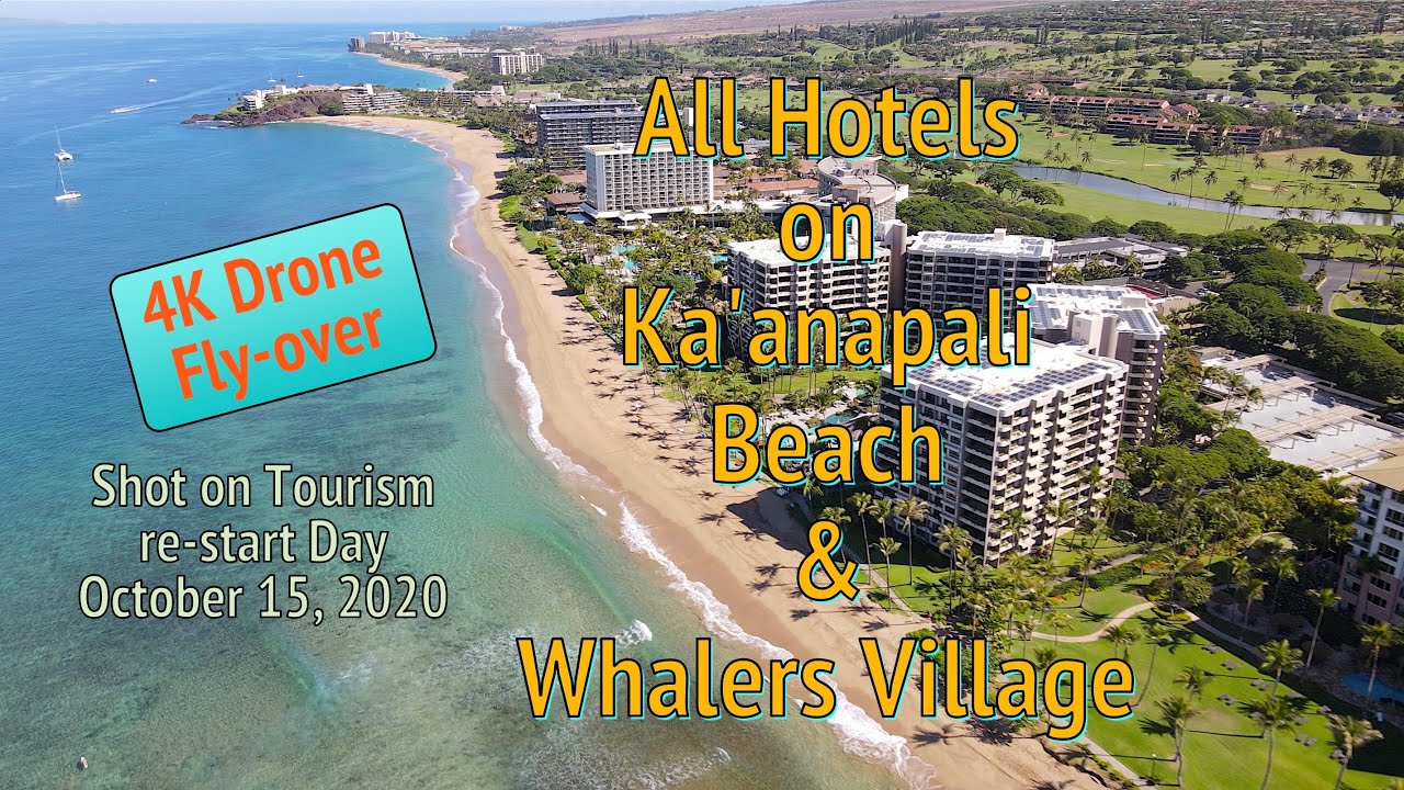 Flyover all the Hotels on Kaanapali Beach and Whalers Village on Tourism  Re-Opening Day - 10/15/2020 - YouTube