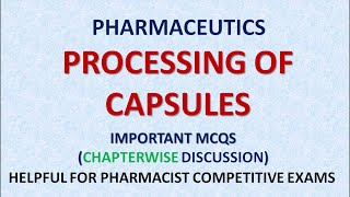 PHARMACY| PHARMACEUTICS 1 - PROCESSING OF CAPSULES