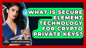 What Is Secure Element Technology For Crypto Private Keys? - All About Crypto Exchanges