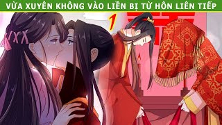 Phần 1 - Vừa Xuyên Không Vào Liền Bị Từ Hôn Liên Tiếp #reviewtruyentranh