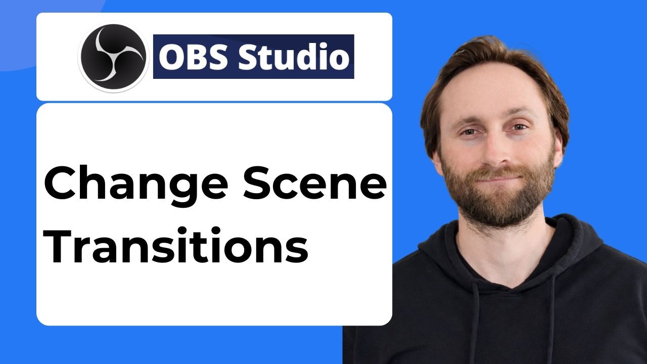 How to Change OBS Studio Scene Transitions [2026 Guide] - YouTube