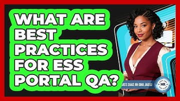 What Are Best Practices For ESS Portal QA?