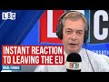 Nigel Farage's instant reaction to leaving the EU