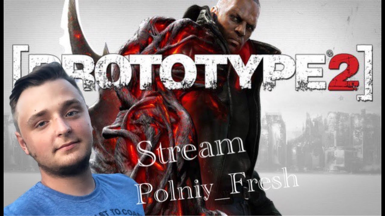 Prototype 2 c Polniy_Fresh (ч.3)