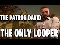 David King as the Patron - The only looper