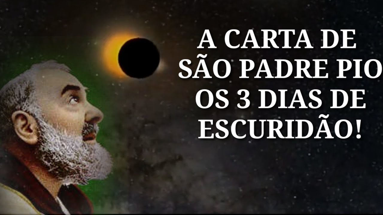 A Carta De Padre Pio,Os 3 Dias De Escuridão. A Carta De Padre Pio,Os 3 Dias De Escuridão.
