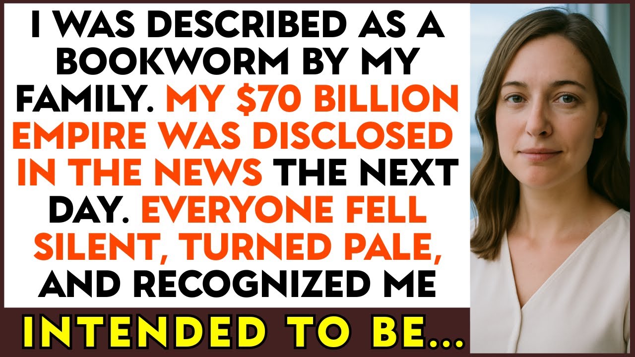 My Family Mocked Me As The Bookworm, Until They Discovered My $70 Billion Empire