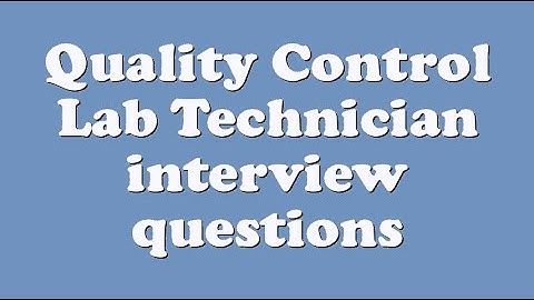 Quality Control Lab Technician interview questions