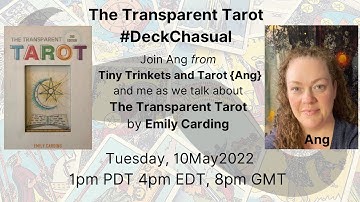 Transparent Tarot #deckchasual with Ang (surprise visit by Emily Carding at 29:30)