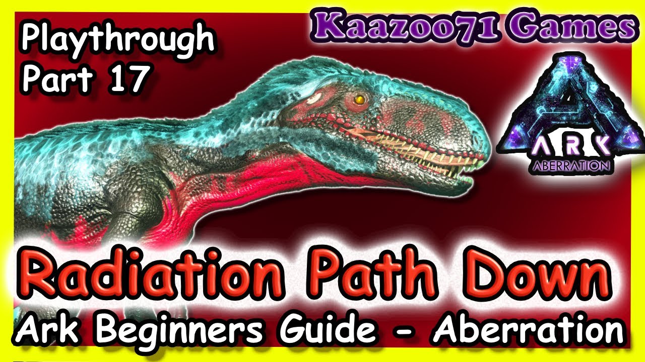 Radiation Zone Path Down Aberration Ark 💥 EP 17 YouTube