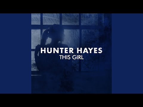 This Girl - Hunter Hayes