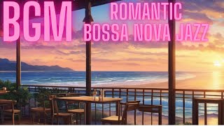 BGM ROMANTIC BOSSA NOVA JAZZ