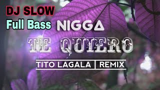 Download Lagu DJ SLOW FULL BASS SOUND SYSTEM - TE QUIERO REMIX | Tito Lagala RMX MP3