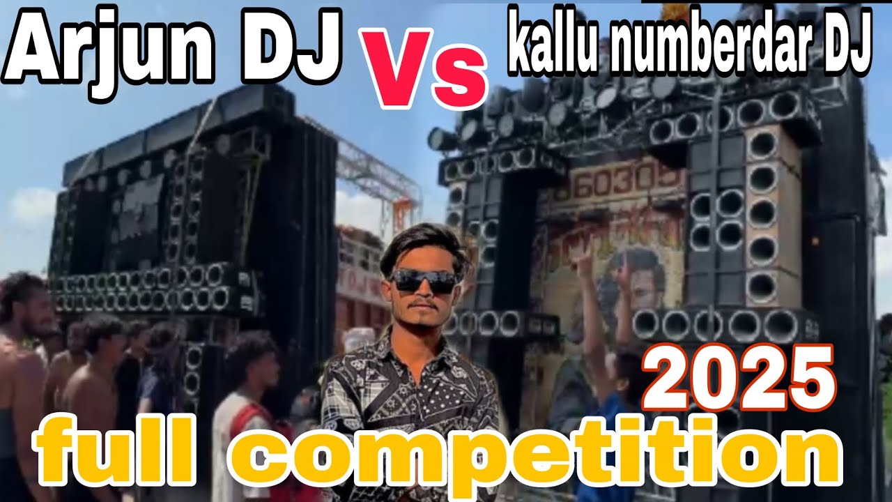 Full competition kallu numberdar DJ Vs Arjun dj 2025 ⚠️💯