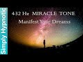 🎧 Miracle Tone 432Hz | Raise Your Vibration | Manifest Miracles | Dream Manifestation and Healing