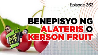 Alam Niyo Ba? Episode 262⎢‘Benefits of Kerson Fruit'