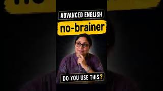 No-Brainer: A Native English Expression You Need to Know!