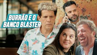 Burrão E O Banco Blaster Embrulha Pra Viagem