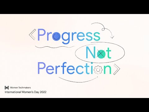 IWD’2022 | PROGRESS NOT PERFECTION