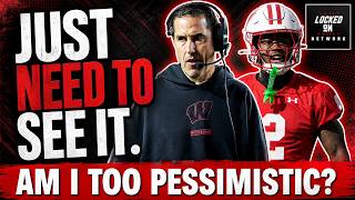 TOO PESSIMISTIC The Badgers football TEAM still has some BIG QUESTIONS!