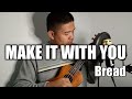 Make it with you - Bread - UKULELE COVER