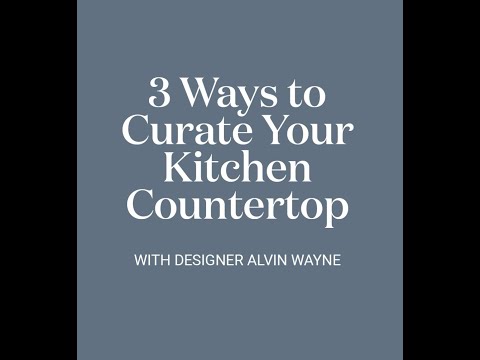 How to Upgrade Your Countertop (Sans Renovation) with designer Alvin Wayne