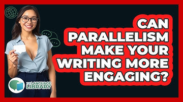 Can Parallelism Make Your Writing More Engaging? - The Language Library
