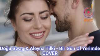 Doğu Swag & Aleyna Tilki - Bir Gün Ol Yerimde - Cover Ğuswag Ünolyerimde