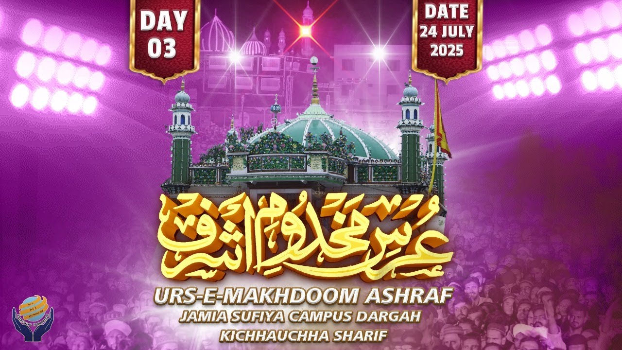 Live 639 Urs Makhdoom Ashraf Jamia Sufiya Kichhauchha Shareef 2025 Qul Shareef Final Day