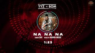 1. NA NA NA : SHV (Audio) Manna Music | YYZ To BOM