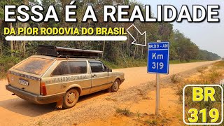 Mostrando a REALIDADE da BR 319 a pior RODOVIA do Brasil de Parati-Home