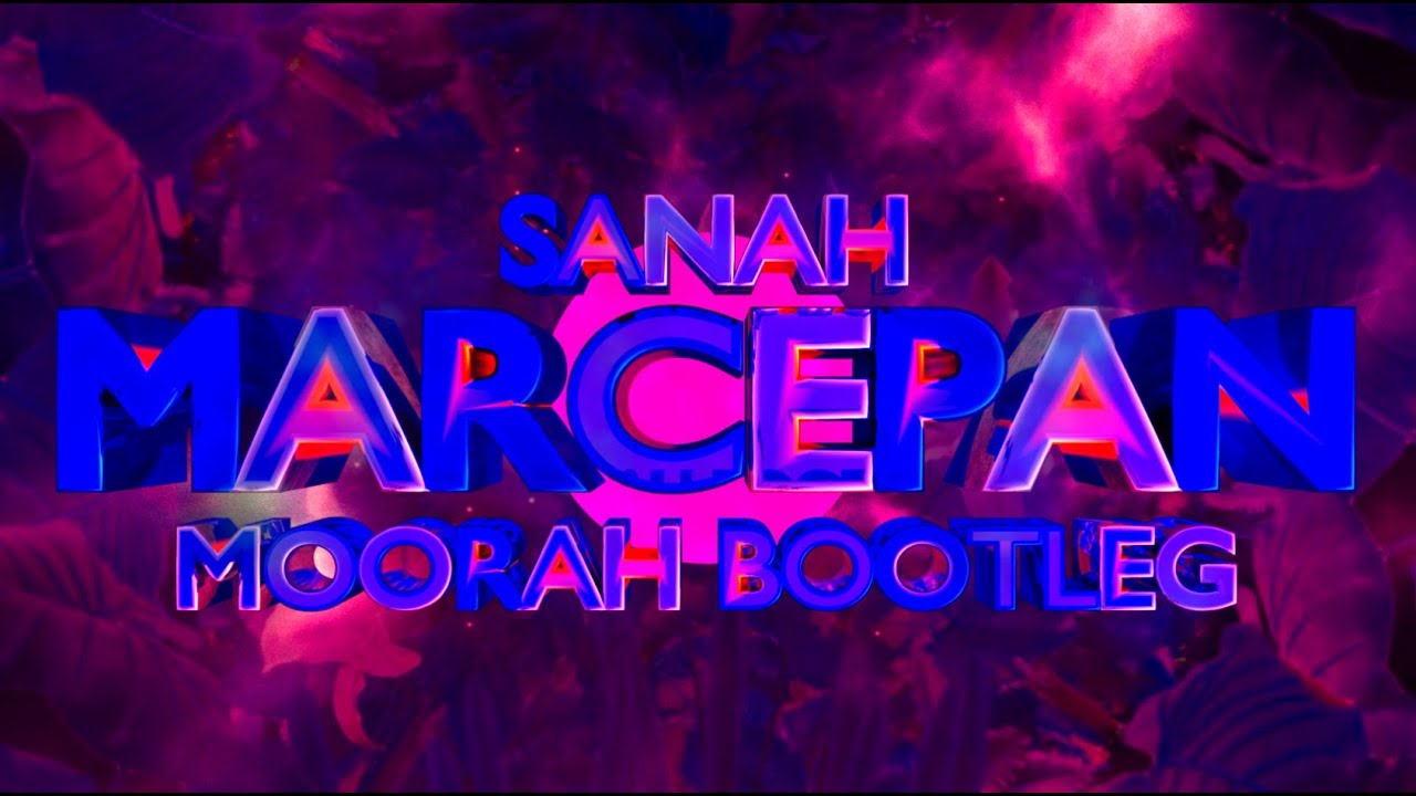 sanah-marcepan-moorah-bootleg-youtube-music