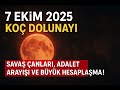 7 Ekim Koç Dolunayı: Dünyada Savaş, Türkiye’de Büyük Kriz! #astroloji #türkiye #dünya #gündem #savaş