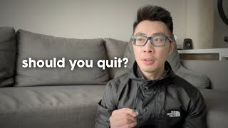 things to consider when deciding if you should quit, perspectives from a corporate quitter