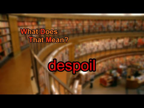 What does despoil mean?