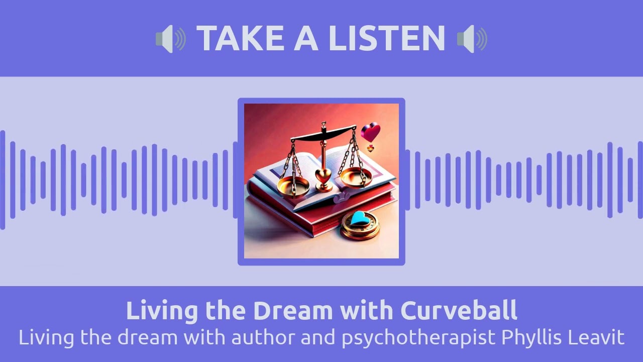 Living the dream with author and psychotherapist Phyllis Leavit | Living the Dream with Curveball