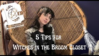 5 Tips for Witches in the Broom Closet