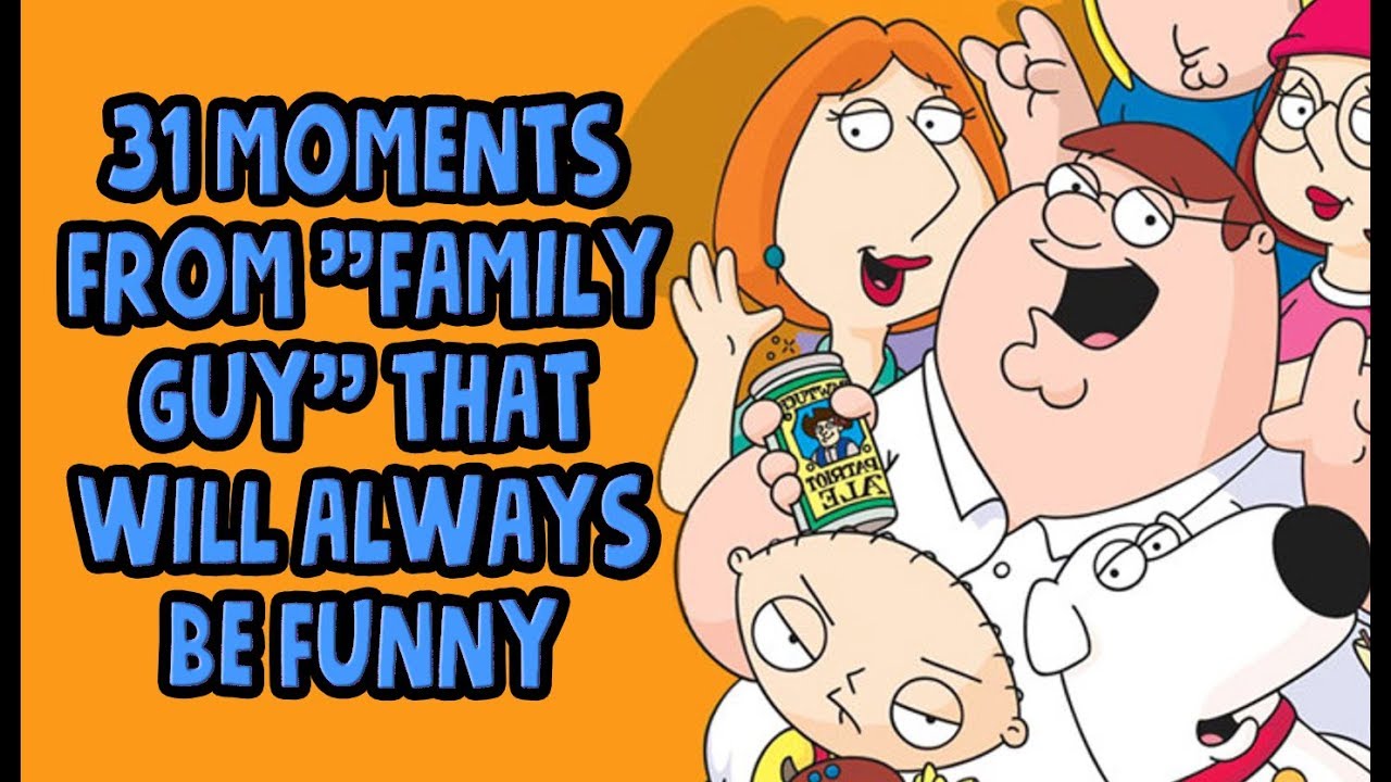 31 Moments From Family Guy That Will Always Be Funny Youtube