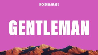 Mckenna Grace  Gentleman s