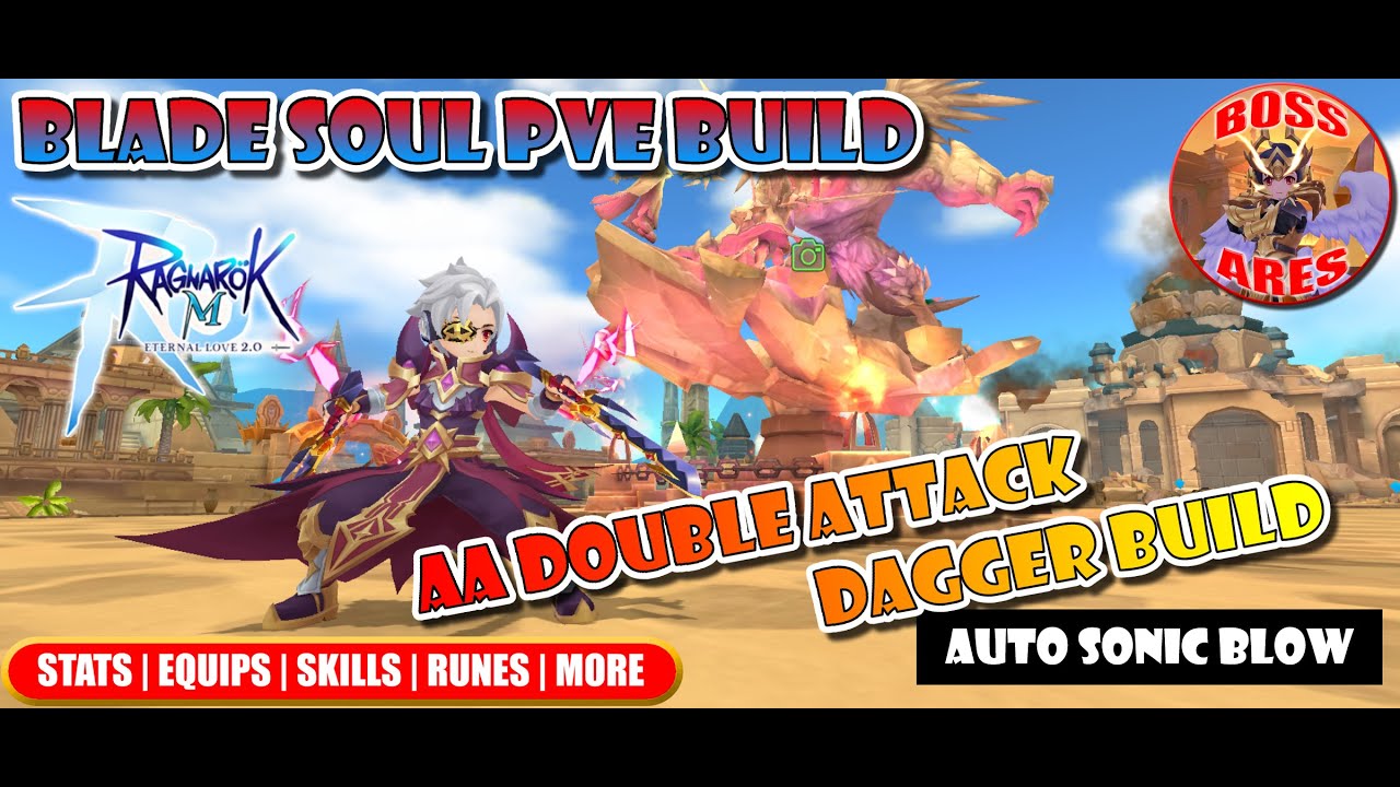 Ragnarok M Eternal Love | Blade Soul AA Double Attack Dagger PVE Build