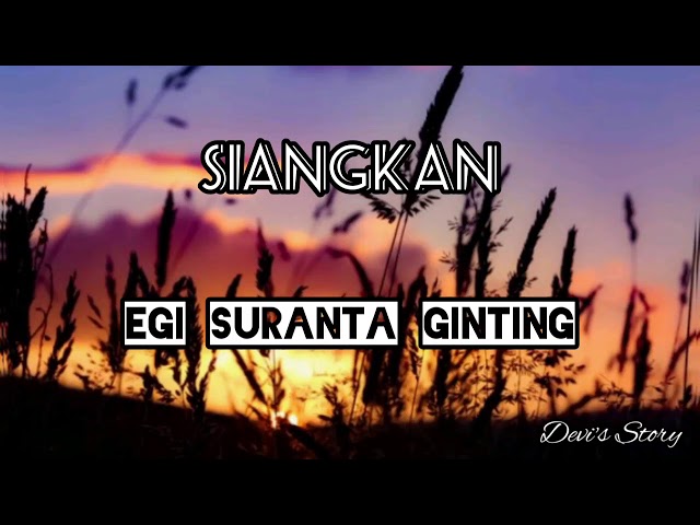 Lagu Karo Hits || Lirik Lagu Siangkan - Egi Suranta Ginting class=