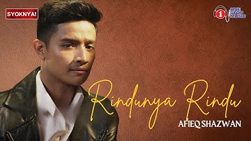 Rindunya Rindu - Afieq Shazwan - Lirik Video