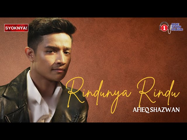 Rindunya Rindu - Afieq Shazwan - Lirik Video class=