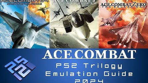 (!!!OUTDATED!!!) Ace Combat PS2 Trilogy Emulation Guide - 2024