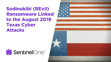 Sodinokibi (REvil) Ransomware Linked to the August 2019 Texas Cyber Attacks