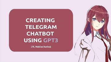Creating the most sentient #bot ever ft. Makise Kurisu | #Telegram chat-bot in #python | #GPT3