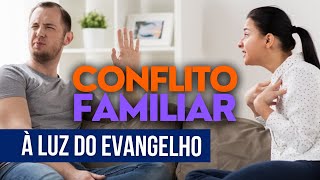 Conflitos familiares à luz do evangelho - Andrei Moreira