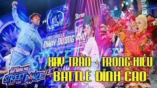 Gay Cấn Trận Battle CHẤT HƠN NƯỚC CẤT Giữa TRỌNG HIẾU và KAY TRẦN | Street Dance Việt Nam