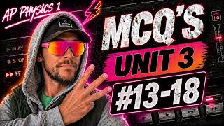 AP Physics 1: Unit 3 MCQ's #13-18: AP CLASSROOM PROGRESS CHECK MCQ's